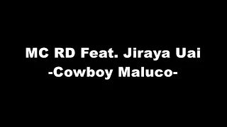 COWBOY MALUCO (LETRA) - JIRAYA UAI , MC RD