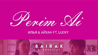 Перим ай I Илья & Айхан ft. Lucky (Official Lyrics Video)