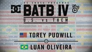 Torey Pudwill Vs Luan Oliveira: BATB4 - Round 1