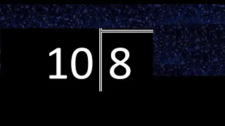 Dividir 8 entre 10 , division inexacta con resultado decimal  . Como se dividen 2 numeros