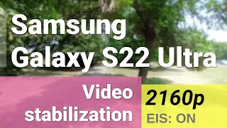 4K 2160p 30fps (main camera, 1x) - Samsung Galaxy S22 Ultra video stabilization sample