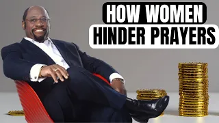 How Women Hinder your Prayers by Dr Myles Munroe