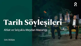 Ahlat ve Selçuklu Meydan Mezarlığı | Tarih Söyleşileri | 164. Bölüm @trt2