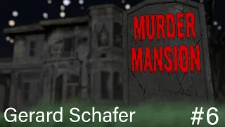 Gerard Schafer - Murder Mansion ep.6