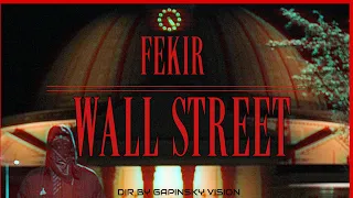 FEKIR - WALL STREET [DIR. BY @GAPINSKY_V]