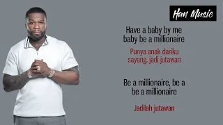 Baby by me - 50 Cent ft. Ne-yo ~Have a babby by me baby be a millionaire~ |Lyrics Lagu Terjemahan