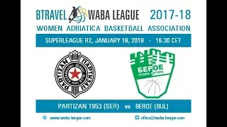 2017-18 BTravel WABA League R12 - Partizan 1953 - Beroe (18/01)