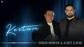 Vardan Urumyan & Albert Eloyan - Kertam | Армянская музыка