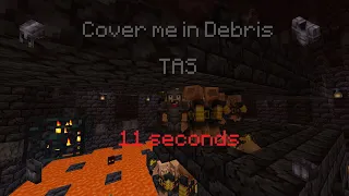 Minecraft Cover Me in Debris in 11 seconds | TAS | SS