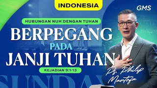 Indonesia | Hubungan Nuh dengan Tuhan: Berpegang Pada Janji Tuhan - Ps. Philip Mantofa (GMS Church)