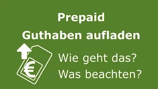 Prepaid Guthaben aufladen - Wie geht das genau?