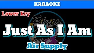 Just As I Am by Air Supply (Karaoke : Lower Key)