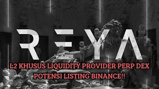 [MODAL] REYA NETWORK L2 KHUSUS LIQUIDITY PROVIDER PERP DEX | POTENSI LISTING BINANCE!!