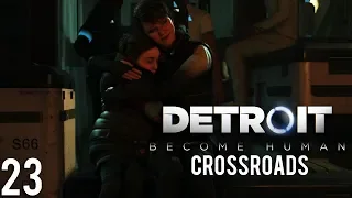 Detroit: Become Human Walkthrough Part 23 - Crossroads (PS4 Let's Play Commentary)