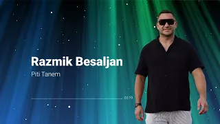 Razmik Besaljan - Piti Tanem