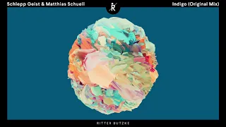 Schlepp Geist & Matthias Schuell - Indigo [Ritter Butzke Records]