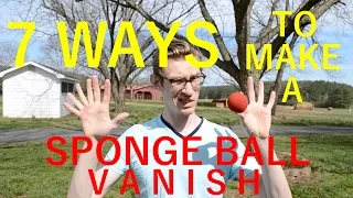 7 WAYS to make a SPONGE BALL VANISH