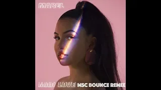 Mabel- Mad Love (MSC Bounce Remix)