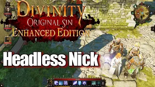 Divinity Original Sin Enhanced Edition Walkthrough Headless Nick