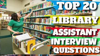 Library Assistant Interview Questions: Top 20 Interview Questions for Library Assistant Positions