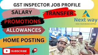 JOB PROFILE OF GST INSPECTOR || PROMOTIONS || TRANFERS || కాకీ యూనిఫారం || NEXTWAY CLASSES || TELUGU