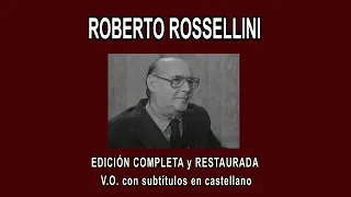 ROBERTO ROSSELLINI A FONDO - EDICIÓN COMPLETA y RESTAURADA - V.O. con subtítulos en castellano