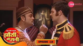 तात्या गुरु ने दी ब्रिटिश अधिकारी को चेतावनी | Jhansi Ki Rani | Full Episode 118 | Hindi | Zee Anmol