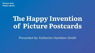 The Happy Invention of Picture Postcards