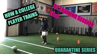QUARANTINE SERIES | TRAINING SESSION EP  6 | HOW A D2 COLLEGE SOCCER PLAYER TRAINS