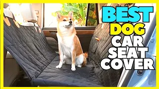 Top 5 Best Dog Car Seat Cover For Back Seat On Amazon 2023