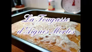 RECETTE : La Fougasse d'Aigues Mortes