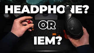 Best Gaming Audio: Headphone or IEM?