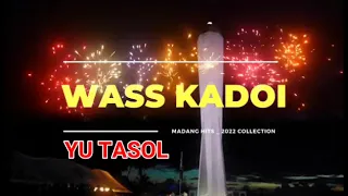 WASS KADOI - YU TASOL [PNG MUSIC] 2022