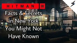 Hitman 3 | Facts & Secrets in New York You Might Not Have Known