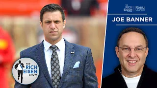 Joe Banner: How Chiefs GM Brett Veach Bounced Back after Super Bowl Loss vs Bucs | Rich Eisen Show