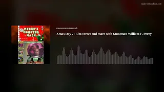 Xmas Day 7: Elm Street and more with Stuntman William R. Perry