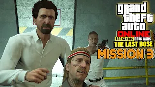 LAST DOSE 3 MISSION- FRIEDMIND| GTA ONLINE LOS SANTOS DRUG WARS