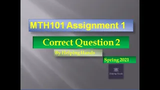 MTH101 assignment 1 Spring 2021 Correct Question # 2|| By Helping Hands