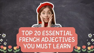 Top 20 Essential French Adjectives You Must Learn