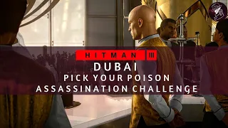 HITMAN 3 | Dubai | Pick Your Poison | Assassination Challenge