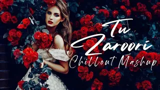 Tu Zaroori Remix (Chillout Mashup) |Tera Mera Milna |Dj Blaze |Amix Visuals |Romantic Love Mashup