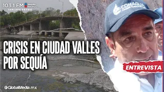 Crisis en Ciudad Valles por sequía