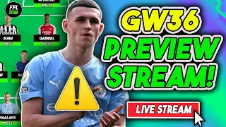 FPL Gameweek 36 ULTIMATE LIVE PREVIEW | FODEN OUT? | Fantasy Premier League 2023/24