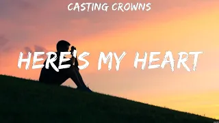 Here's My Heart - Casting Crowns (Lyrics) - Touch Of Heaven, The Lord's Prayer, No Other Name