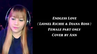 ENDLESS LOVE ( duet ) - Lionel Richie/Diana Ross- cover by Ann | KARAOKE FEMALE PART ONLY