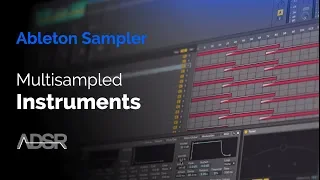 Creating a Multisampled Instrument with Ableton Sampler [ Course ]