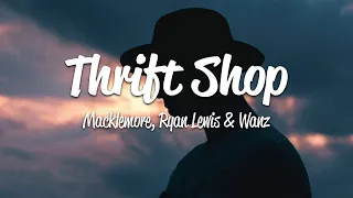 Macklemore & Ryan Lewis - Thrift Shop (Lyrics) ft. Wanz