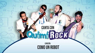 Canta con Quimirock : COMO UN ROBOT
