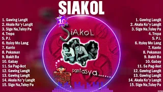 Siakol Greatest Hits Album Ever ~  The Best Playlist Of All Time