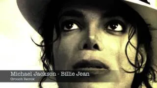 Michael Jackson - Billie Jean (Grouch Remix)